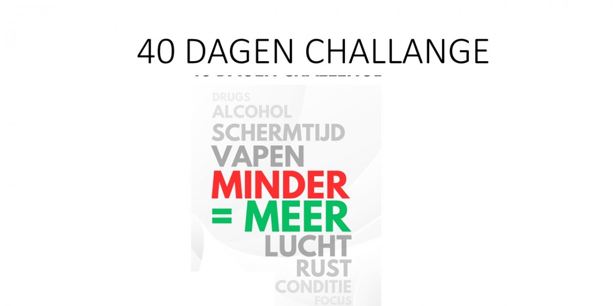 40 dagen challenge “Minder = meer”                                    