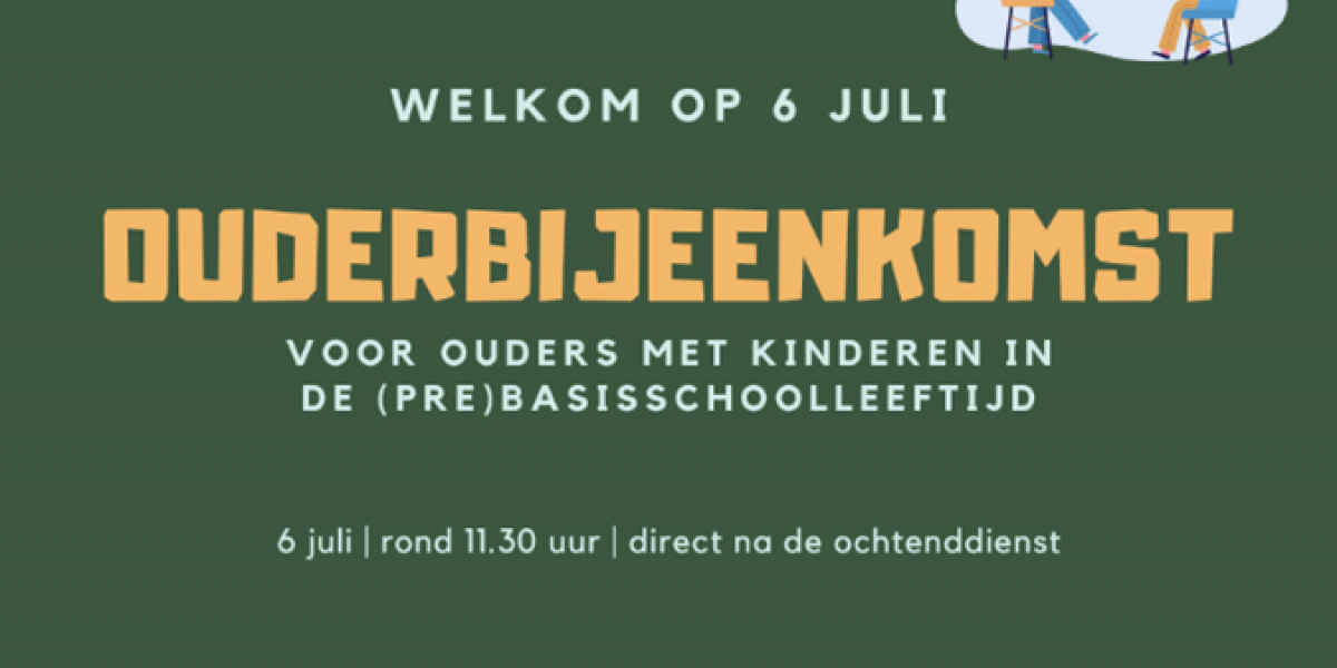 Ouderbijeenkomst 6 juli
